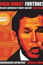Watch Bush Family Fortunes The Best Democracy Money Can Buy Movie4k