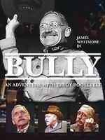 Watch Bully: An Adventure with Teddy Roosevelt Movie4k