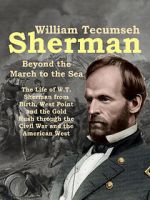 Watch William Tecumseh Sherman: Beyond the March to the Sea Movie4k
