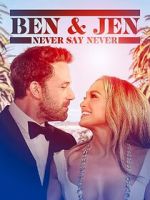 Watch Ben Affleck & Jennifer Lopez: Never Say Never Movie4k
