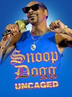 Watch Snoop Dogg: Uncaged Movie4k