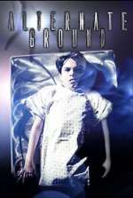 Watch Alternate Ground Movie4k