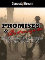 Watch Promises & Betrayals: Britain and the Struggle for the Holy Land Movie4k