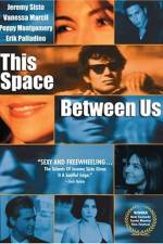Watch This Space Between Us Movie4k