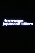 Watch Teenage Japanese Killers Movie4k