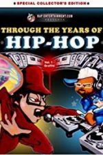 Watch Through the Years of Hip Hop, Vol. 1: Graffiti Movie4k