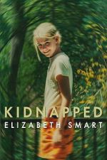 Watch Kidnapped: Elizabeth Smart Movie4k
