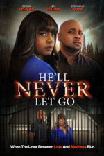 Watch He\'ll Never Let Go Movie4k
