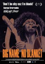 Watch Big Name No Blanket Movie4k