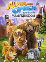 Watch Alpha and Omega: Journey to Bear Kingdom (Short 2017) Movie4k