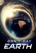 Watch Don't Say Earth Movie4k