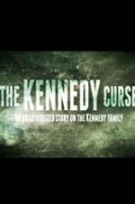 Watch The Kennedy Curse: An Unauthorized Story on the Kennedys Movie4k