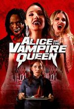Watch Alice and the Vampire Queen Movie4k
