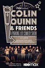Watch Colin Quinn & Friends: A Parking Lot Comedy Show Movie4k