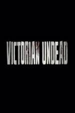 Watch Victorian Undead Movie4k