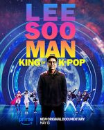 Watch Lee Soo Man: King of K-Pop Movie4k