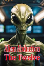 Watch Alien Abduction: The Twelve Movie4k
