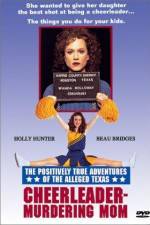 Watch The Positively True Adventures of the Alleged Texas Cheerleader-Murdering Mom Movie4k