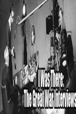 Watch I Was There: The Great War Interviews Movie4k