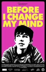 Watch Before I Change My Mind Movie4k
