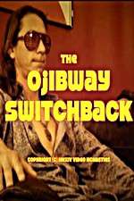 Watch The Ojibway Switchback Movie4k