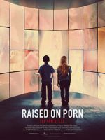 Watch Raised on Porn Movie4k