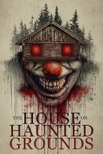 Watch The House on Haunted Grounds Movie4k