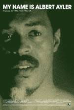 Watch My Name Is Albert Ayler Movie4k