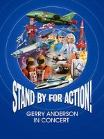 Watch Stand by for Action! Gerry Anderson in Concert Movie4k