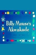 Watch Billy Mouse\'s Akwakade Movie4k