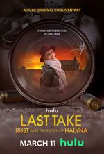 Watch Last Take: Rust and the Story of Halyna Movie4k