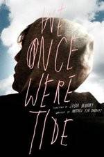 Watch We Once Were Tide Movie4k