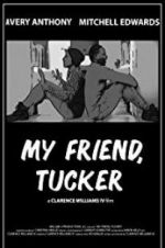 Watch My Friend, Tucker Movie4k