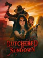 Watch Butchered by Sundown Movie4k