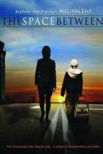 Watch The Space Between Movie4k