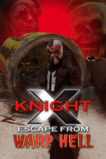 Watch X Knight Escape From Warp Hell Movie4k