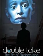 Watch Double Take: The Art of Elizabeth King Movie4k