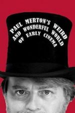 Watch Paul Merton\'s Weird and Wonderful World of Early Cinema Movie4k