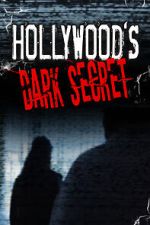 Watch Hollywood's Dark Secret Movie4k
