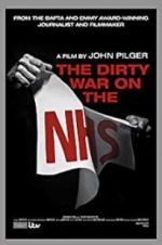 Watch The Dirty War on the National Health Service Movie4k