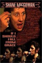 Watch If I Should Fall from Grace: The Shane MacGowan Story Movie4k