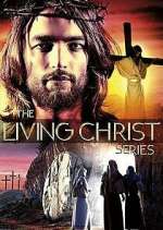 Watch The Living Christ Series Movie4k