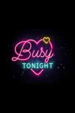 Watch Busy Tonight Movie4k