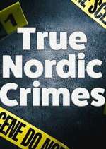 Watch True Nordic Crimes Movie4k