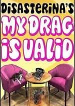 Watch Disasterina's My Drag Is Valid Movie4k