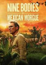 Watch Nine Bodies in a Mexican Morgue Movie4k