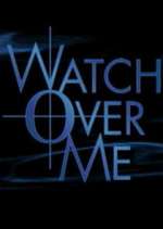 Watch Watch Over Me Movie4k
