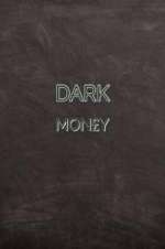 Watch Dark Mon£y Movie4k