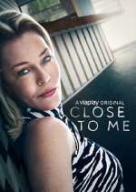 Watch Close to Me Movie4k