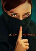 Watch Say Nothing Movie4k